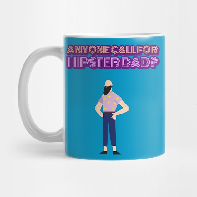 ANYONE CALL FOR HIPSTER DAD by TeeNZ